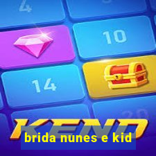 brida nunes e kid